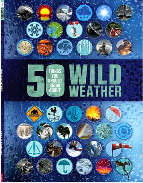 50 Things you should know about Wild Weather